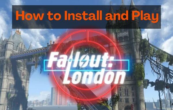 How to Install and Play Fallout London