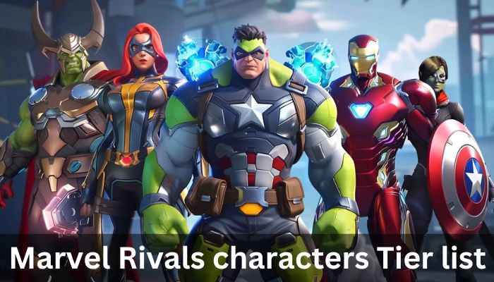 Marvel Rivals characters tier list