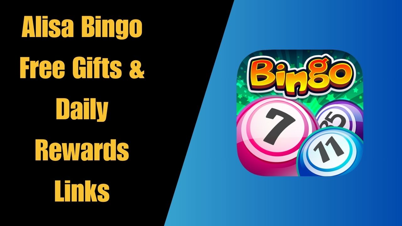 Alisa Bingo Free Gifts & Daily Rewards Links